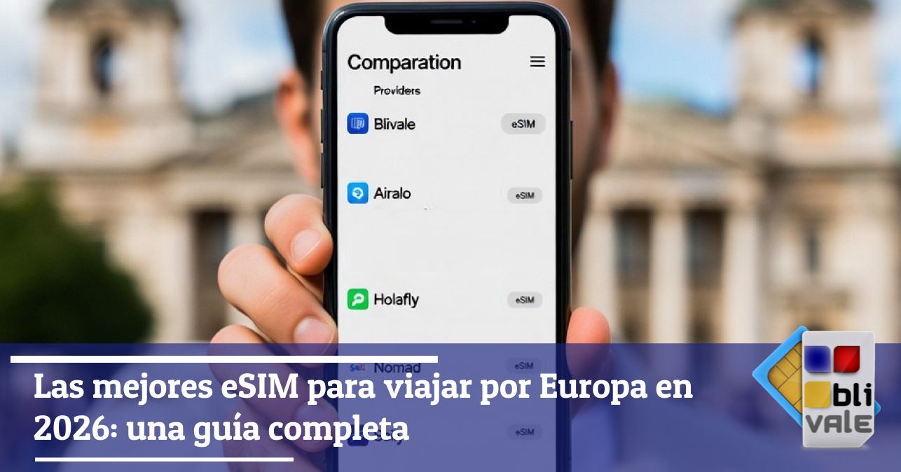 blivale_image_es_Las mejores eSIM para viajar por Europa 2026 Gu&iacute;a completa_643x337 Las mejores eSIM para viajar por Europa en 2026: una gu&iacute;a completa